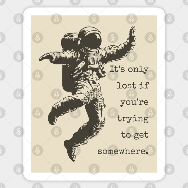 Floating Astronaut Vintage Woodcut | "It's Only Lost" Philosophical Quote Sticker by TuncGK